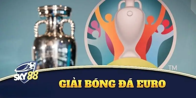Euro - Cuộc thi Bóng đá Châu Âu: Một sự kiện thể thao đỉnh cao